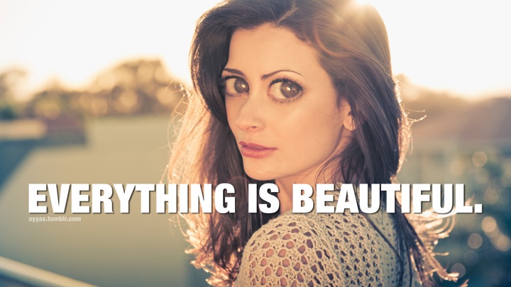 Everything is Beautiful